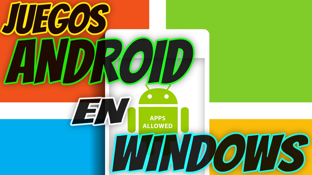 Jugar a juegos de Android en Windows