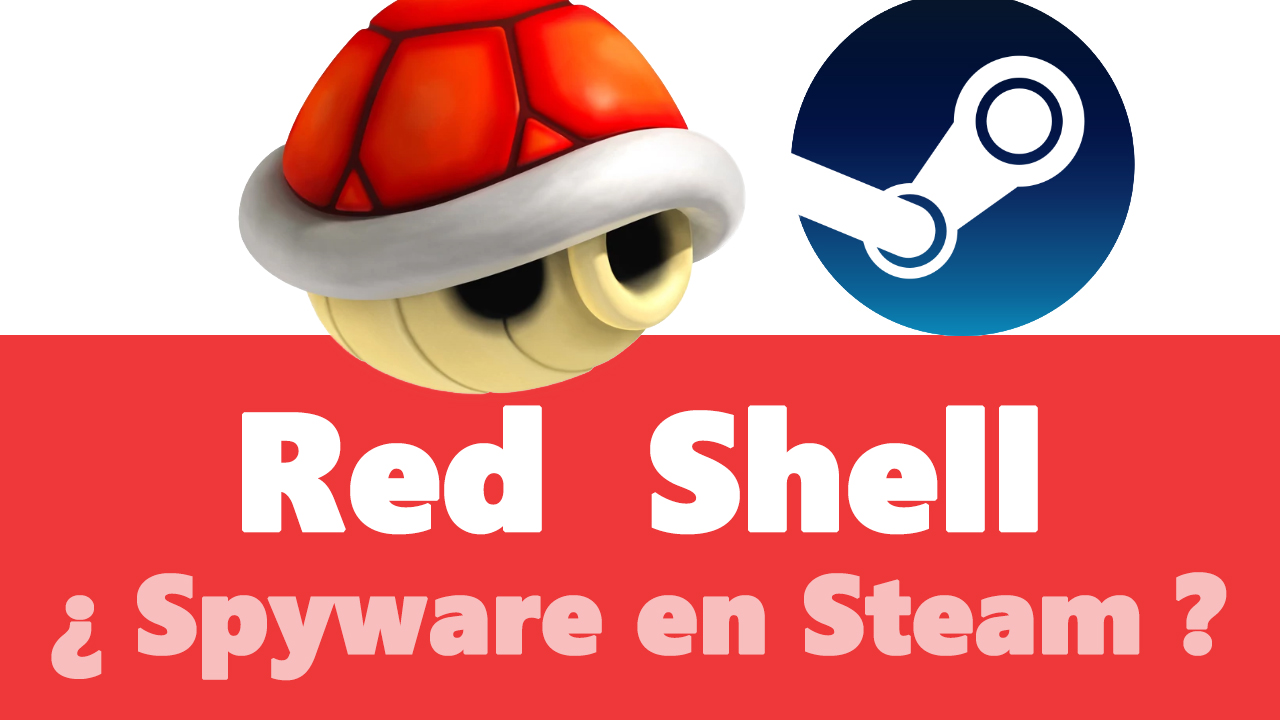 Qué es Red Shell, o el spyware que se cuela en Steam