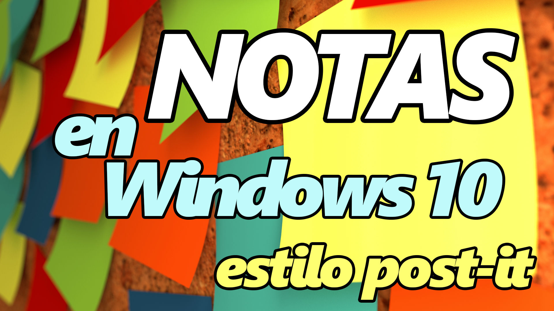 Cómo tomar Notas Rápidas en Windows 10 (estilo Post-it con Sticky Notes)
